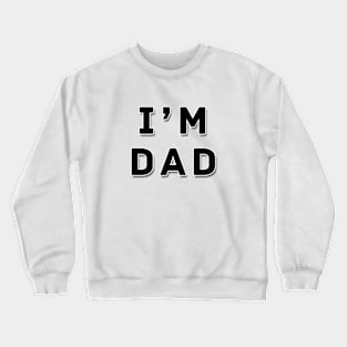 i'm dad | Black color Crewneck Sweatshirt